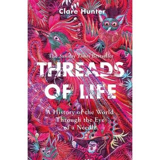 หนังสือใหม่พร้อมส่ง THREADS OF LIFE: A HISTORY OF THE WORLD THROUGH THE EYE OF A NEEDLE