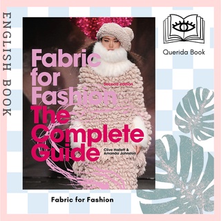 [Querida] Fabric for Fashion : The Complete Guide Second Edition by Clive Hallett, Amanda Johnston