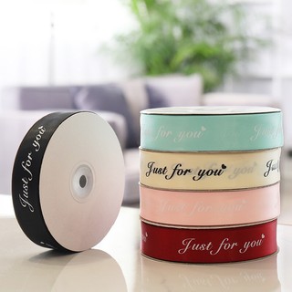 *พร้อมส่ง* ริบบิ้นผ้า ลาย just for you กว้าง 2.5 ซม / ยาว 50 หลา