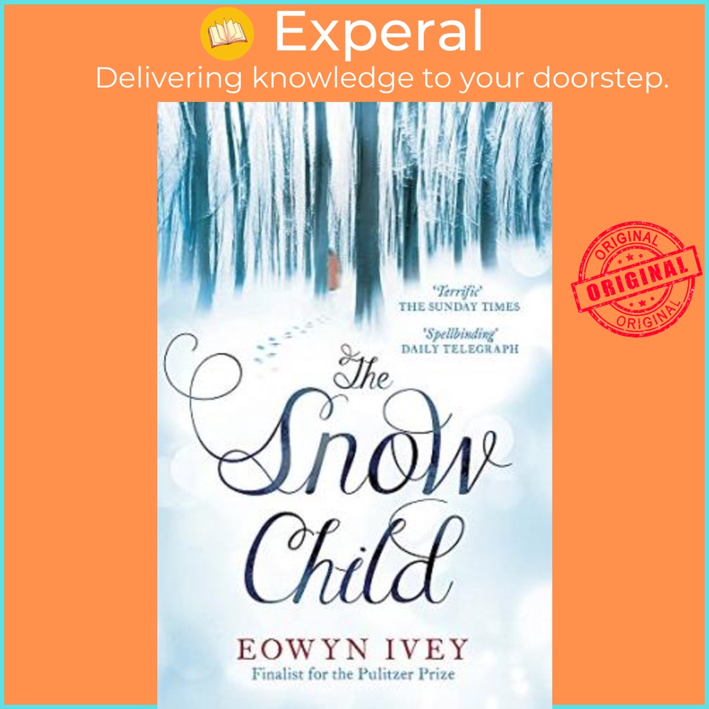 The Snow Child : The Richard and Judy Bestseller โดย Eowyn Ivey (ฉบับสหราชอาณาจักรปกอ่อน)