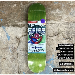 แผ่น DEATHWISH JON DICKSON CHATMAN SKATEBOARD DECK 8.125"