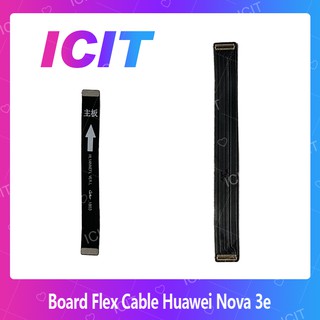 Huawei Nova 3e อะไหล่สายแพรต่อบอร์ด Board Flex Cable (ได้1ชิ้นค่ะ) ICIT 2020