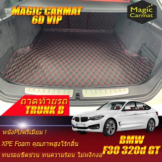 BMW 320d GT F30 2013-2020 Gran Turismo Sedan (เฉพาะถาดท้ายรถแบบ B) ถาดท้ายรถ BMW 320d F30 GT พรม6D VIP Magic Carmat