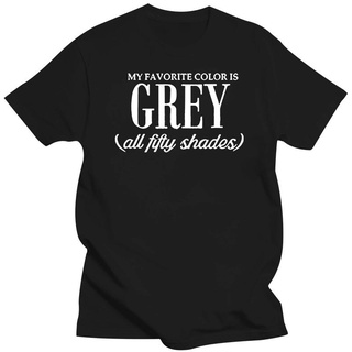 เสื้อยืดผ้าฝ้ายพิมพ์ลายขายดี เสื้อยืด พิมพ์ลาย My Favorite Color Is Grey 50 Shades Of Grey สําหรับผู้ชาย