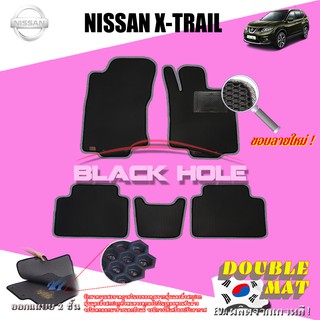 Nissan X-Trail 2014-ปัจจุบัน ฟรีแพดยาง พรมรถยนต์เข้ารูป2ชั้นแบบรูรังผึ้ง Blackhole Carmat