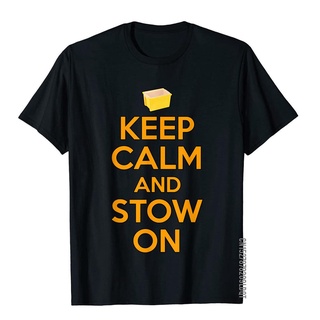 ผ้าฝ้ายแท้เสื้อยืดผ้าฝ้าย พิมพ์ลาย Keep Calm And Stow On For Stow ociates แฟชั่นผู้ชายS-3XL