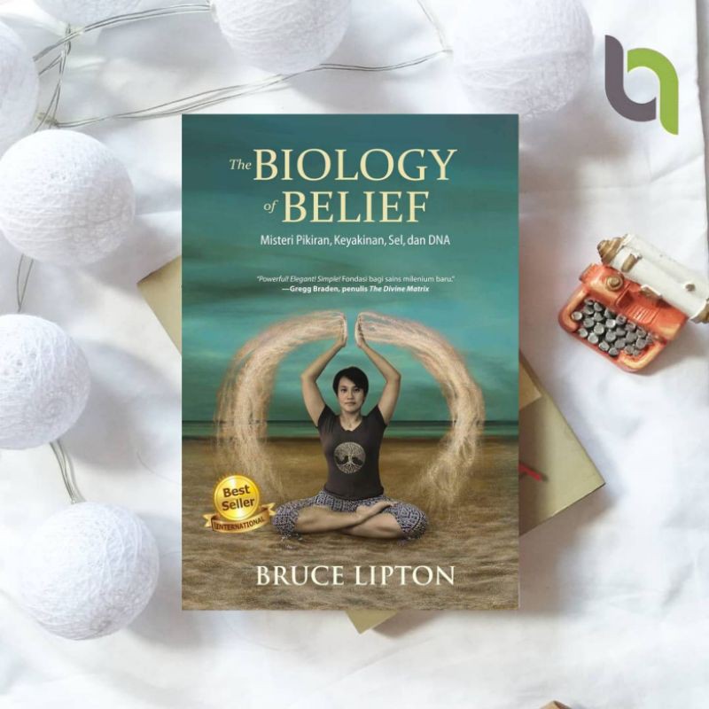 ชีววิทยาแห่งความเชื่อของเบลีฟ THE BIOLOGY OF BELIEF ชีววิทยาแห่งความเชื่อ