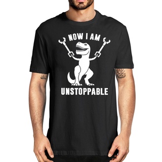 คอลูกเรือเสื้อยืด พิมพ์ลายตลก Now I Am Unstoppable T-Rex สําหรับผู้ชายS-5XL