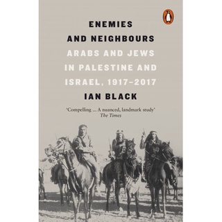 หนังสือใหม่พร้อมส่ง ENEMIES AND NEIGHBOURS: ARABS AND JEWS IN PALESTINE AND ISRAEL, 1917-2017