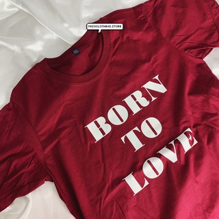 "Born to Love" เสื้อยืดสกรีน สวมใส่สบาย