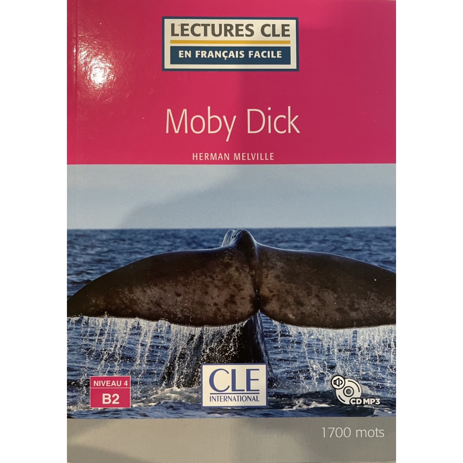 หนังสือฝึกอ ่ านภาษาฝรั ่ งเศสตามระดับ หนังสือฝึกอ ่ านภาษาฝรั ่ งเศสคําตามระดับ หนังสือฝึกอ ่ านภาษาฝรั ่ งเศส หนังสือฝึกอ ่ านตามระดับ นิทาน LFF Cle B2 - Moby Dick ( ระดับ B2, พร ้ อมซีดี )