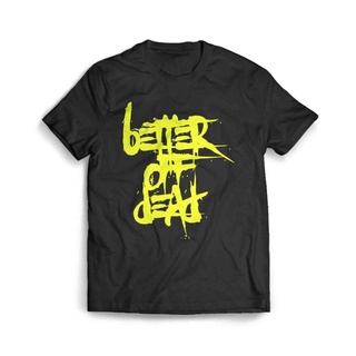 เสื้อผ้าผชเสื้อยืด พิมพ์ลาย Better Of DeadS-5XL