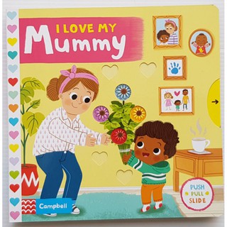 I love my Mummy  (push pull slide board book) ของแท้นำเข้าจากประเทศอังกฤษ กระดาษแข็งหนาทุกหน้าเหมาะสำหรับ1+