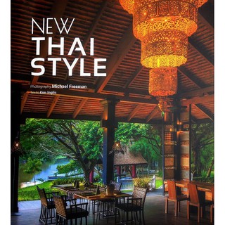 New Thai Style / Kim Inglis , Photography Michael Freeman