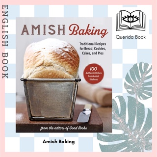 [Querida] หนังสือภาษาอังกฤษ Amish Baking : Traditional Recipes for Breads, Cookies, Cakes, and Pies by Phyllis Good