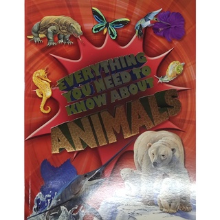 หนังสือ ความรู้เกี่ยวกับ สัตว์ ภาษาอังกฤษ EVERYTHINK YOU NEED TO KNOW ABOUT ANIMALS