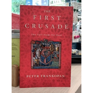 A History of the Crusades: Volume 1, The First Crusade and the Foundation of the Kingdom of Jerusalem