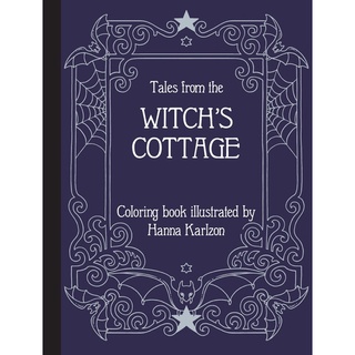 Tales from the Witchs Cottage: Coloring Book สมุดระบายสีนิทานจากกระท่อมแม่มด