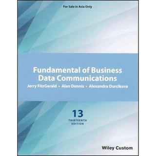 Fundamental of Business Data Communications/13th Ed. (Wiley Custom) by FitzGerald