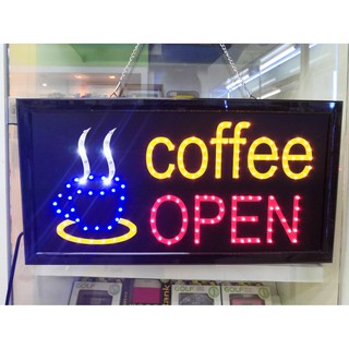 ป้ายไฟกระพริบ LED คำว่า Coffee Open พร้อมรูปถ้วยกาแฟ  ข้อความพร้อมไฟวิ่ง  ขนาด 50 ซม ใช้ไฟบ้าน 220 Volts มองเห็นได้ชัดเจ