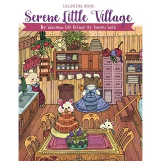 Serene Little Village - Coloring Book: The Wondrous Life Behind the Garden Walls (Gifts for Adults, Women, Kids)