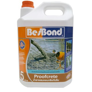 หมั่นโป๊ว น้ำยาผสมคอนกรีตกันรั่วซึม BESBOND 5L. เคมีภัณฑ์ก่อสร้าง วัสดุก่อสร้าง PROOFCRETE BESBOND 5L.