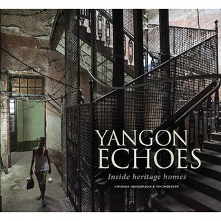 Yangon Echoes / Virginia Henderson &amp; Tim Webster