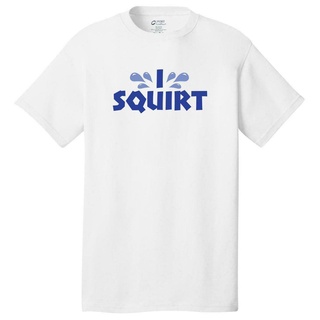 เสื้อยืด ผ้าฝ้าย 100% พิมพ์ลาย I Squirt สําหรับผู้ชาย และผู้หญิง ส่งเร็ว