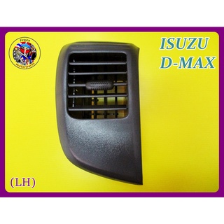 ช่องลมแอร์  ด้านซ้าย พลาสติกเนื้อดี สีดำ   - ISUZU D-MAX MY 2003-2006 Air Condition Grille  LH