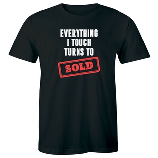 เสื้อยืด ผ้าฝ้าย 100% ทรงหลวม พิมพ์ลาย Everything I Touch Turns To Sold Relator Idea For Him สําหรับผู้ชายSize S-5XL