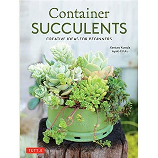 Container Succulents : Creative Ideas for Beginners [Paperback]