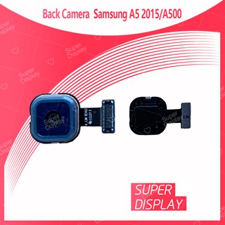 Samsung A5 2015/A500 อะไหล่กล้องหลัง กล้องด้านหลัง Back Camera（ได้1ชิ้นค่ะ)  Super Display