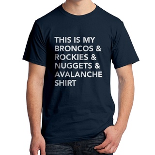 เสื้อยืดผ้าฝ้ายพิมพ์ลายแฟชั่นThis is my Broncos &amp; Rockies &amp; Nuggets &amp; Avalanche เสื้อยืด ลาย Denver Colorado 2119