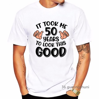 [COD]เสื้อยืดแขนสั้น พิมพ์ลาย It Took Me 30 40 50 60 To Look This Good สําหรับผู้ชายS-5XL