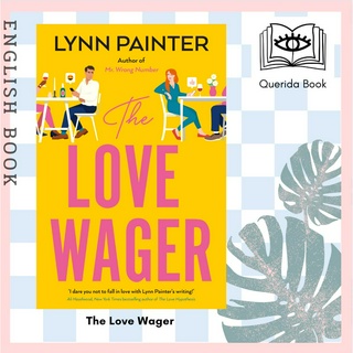 หนังสือภาษาอังกฤษ The Love Wager : The addictive fake dating romcom from the author of Mr Wrong Number by Lynn Painter