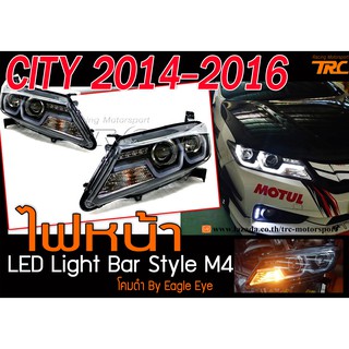 CITY 2014 2015 2016 ไฟหน้า LED Light Bar Style M4 โคมดำ By Eagle Eye