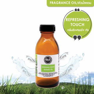 FRAGRANCE OIL REFRESHING TOUCH หัวน้ำหอม กลิ่นรีเฟรชชิ่ง ทัช 350 ML , 750 ML