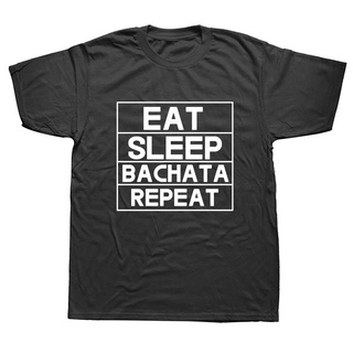 เสื้อยืดผ้าฝ้ายพรีเมี่ยม เสื้อยืดคอกลม แขนสั้น ผ้าฝ้าย พิมพ์ลาย Eat Sleep Bachata Repeat Dance สีดํา สไตล์ฮาราจูกุ แนวสต