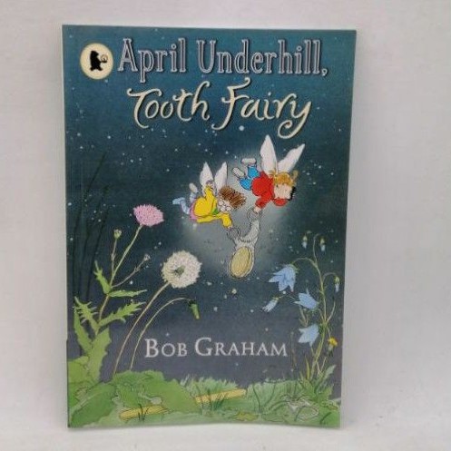 Tooth Fairy, April Underhill by Bob Graham. Walker books-105