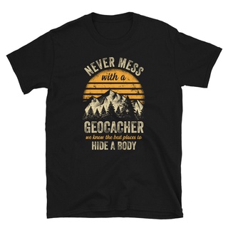 เสื้อผ้าผชเสื้อยืด พิมพ์ลาย Never Mess with a Geocacher ตลก สําหรับผู้ชาย และผู้หญิงS-5XL