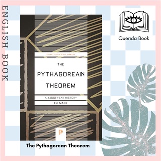 [Querida] หนังสือภาษาอังกฤษ The Pythagorean Theorem : A 4,000-Year History (Princeton Science Library) by Eli Maor