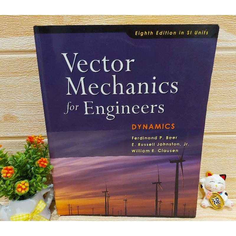 TextBook/Vector Mechanics for Engineering / DYNAMICS /Eighth Edition on SI Units/ McGrewHill/