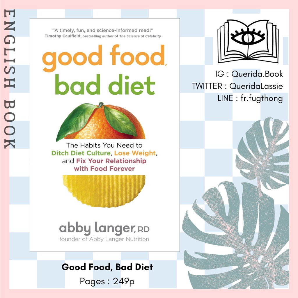 [Querida] หนังสือภาษาอังกฤษ Good Food, Bad Diet : The Habits You Need to Ditch Diet Culture, Lose Weight by Abby Langer