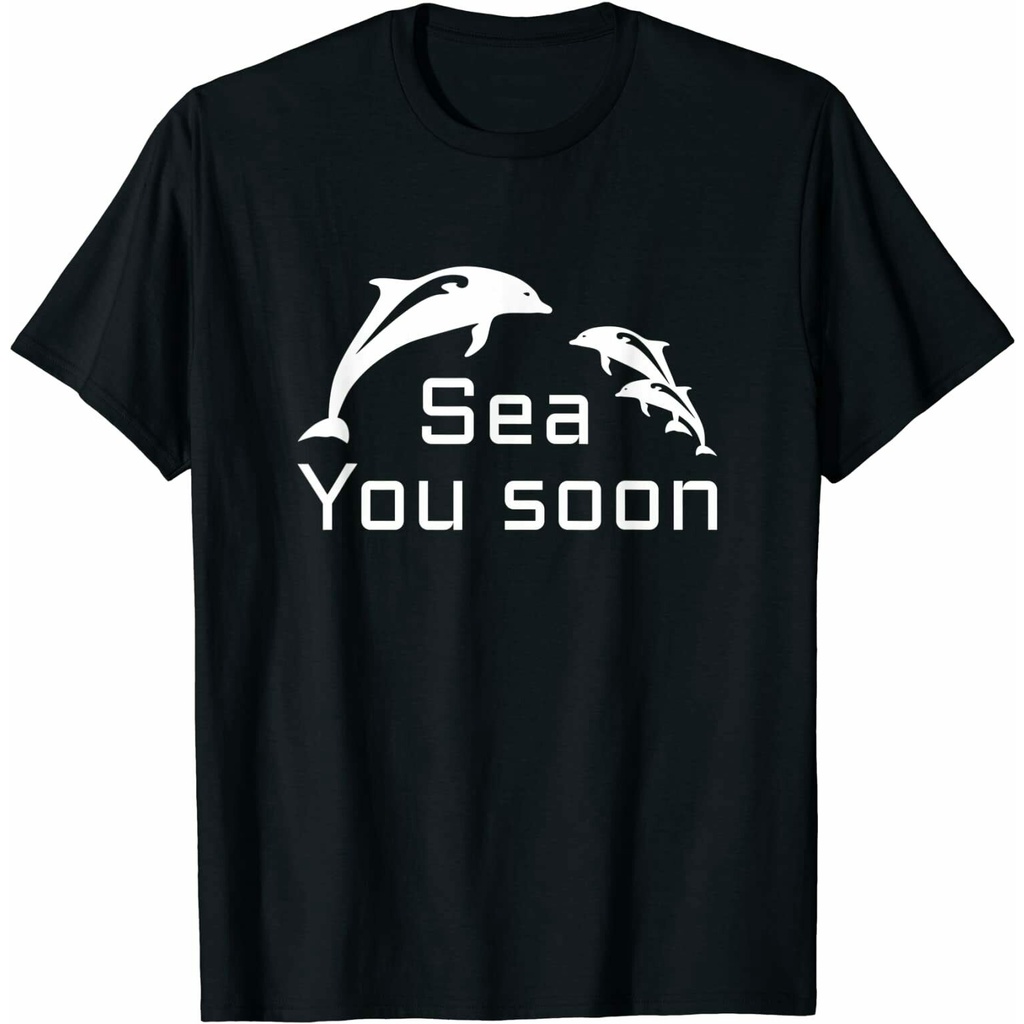 รูปแบบตลก เสื้อยืด ตลก See You Soon Sea You Soon Dolphin เสื้อยืด