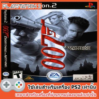 แผ่นเกมส์ PS2 - 007 Everything or Nothing