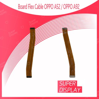 OPPO A52 / OPPO A92 อะไหล่สายแพรต่อบอร์ด Board Flex Cable (ได้1ชิ้นค่ะ) สินค้าพร้อมส่ง คุณภาพดี  Super display