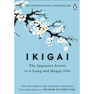 Ikigai : The Japanese secret to a long and happy life -- Hardback [Hardcover]