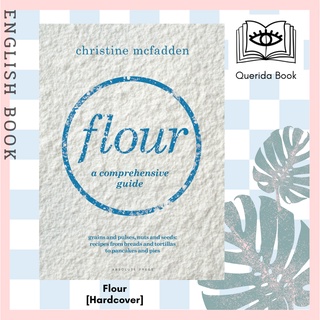 [Querida] Flour : From Grains and Pulses to Nuts and Seeds [Hardcover] by Christine McFadden