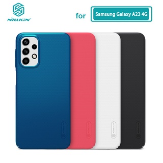 เคส Samsung Galaxy A23 Nillkin Frosted Shield พีซีฮาร์ดปกหลังเคสสำหรับ Samsung Galaxy A23 4G