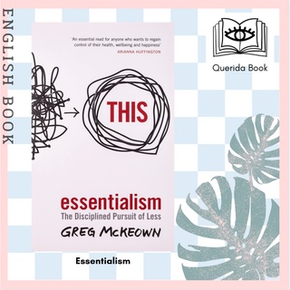 [Querida] หนังสือภาษาอังกฤษ Essentialism : The Disciplined Pursuit of Less by Greg McKeown